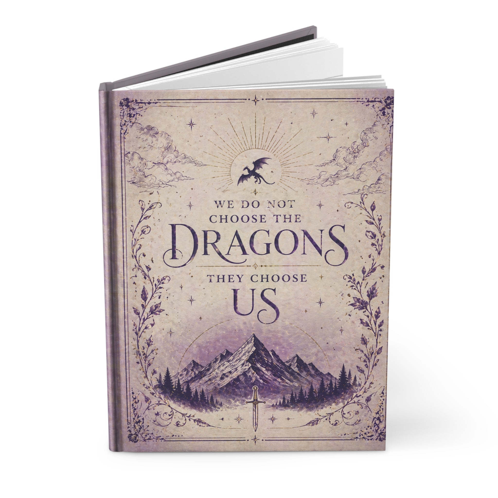 Hardcover Journal — "We Do Not Choose the Dragons, They Choose Us" Fantasy Notebook