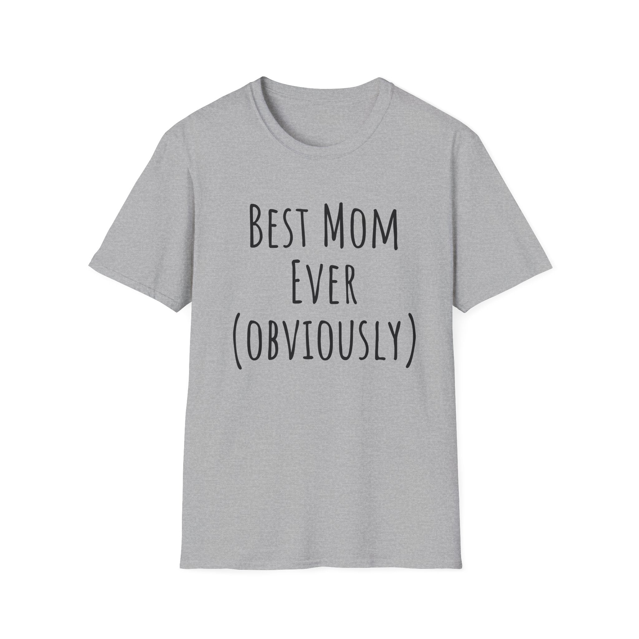 Best Mom Ever (Obviously) T-Shirt
