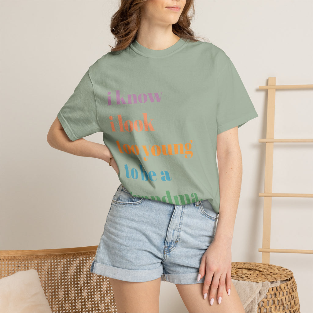 Graphic T-Shirt — "I Know I Look Too Young to Be a Grandma" Colorful Text Tee