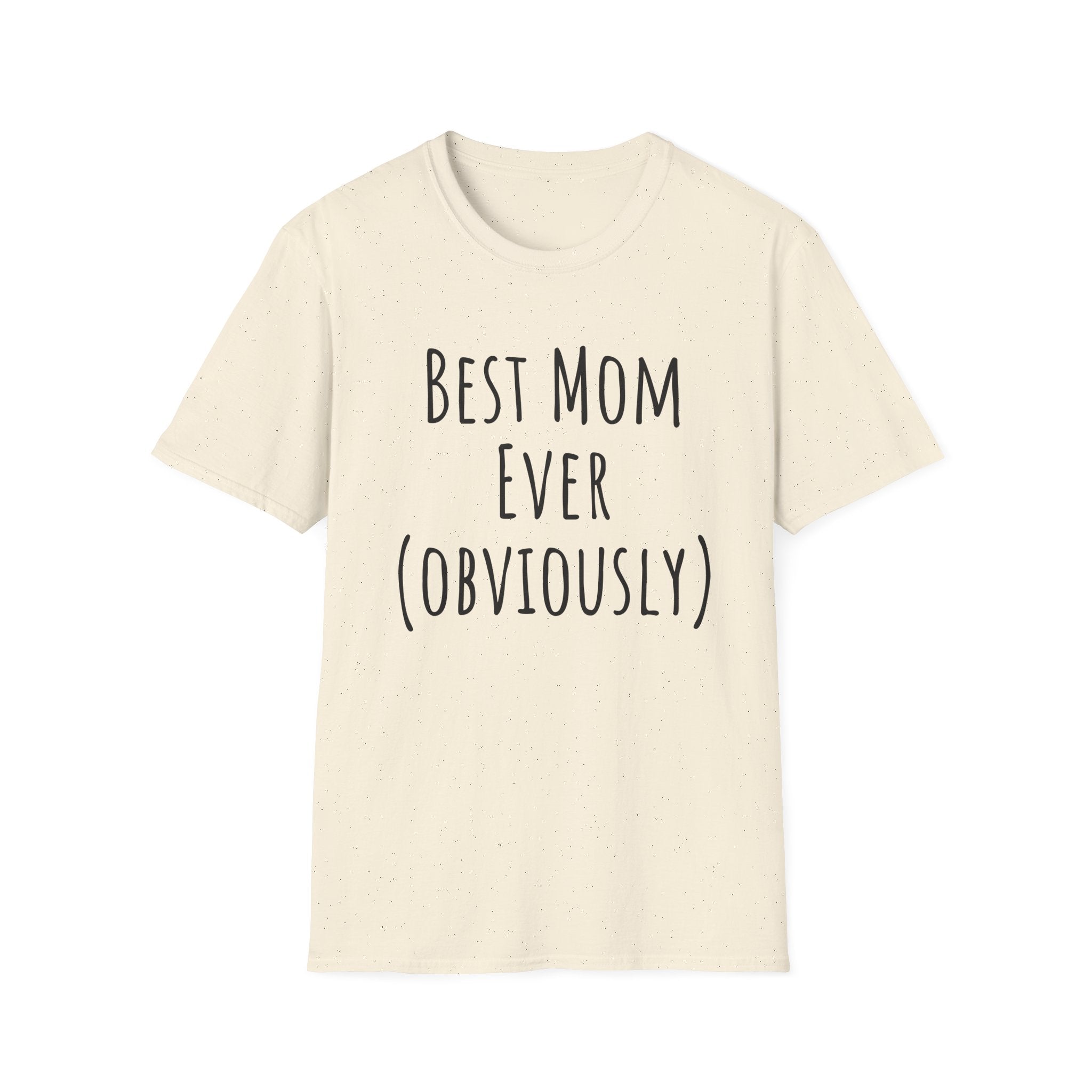 Best Mom Ever (Obviously) T-Shirt
