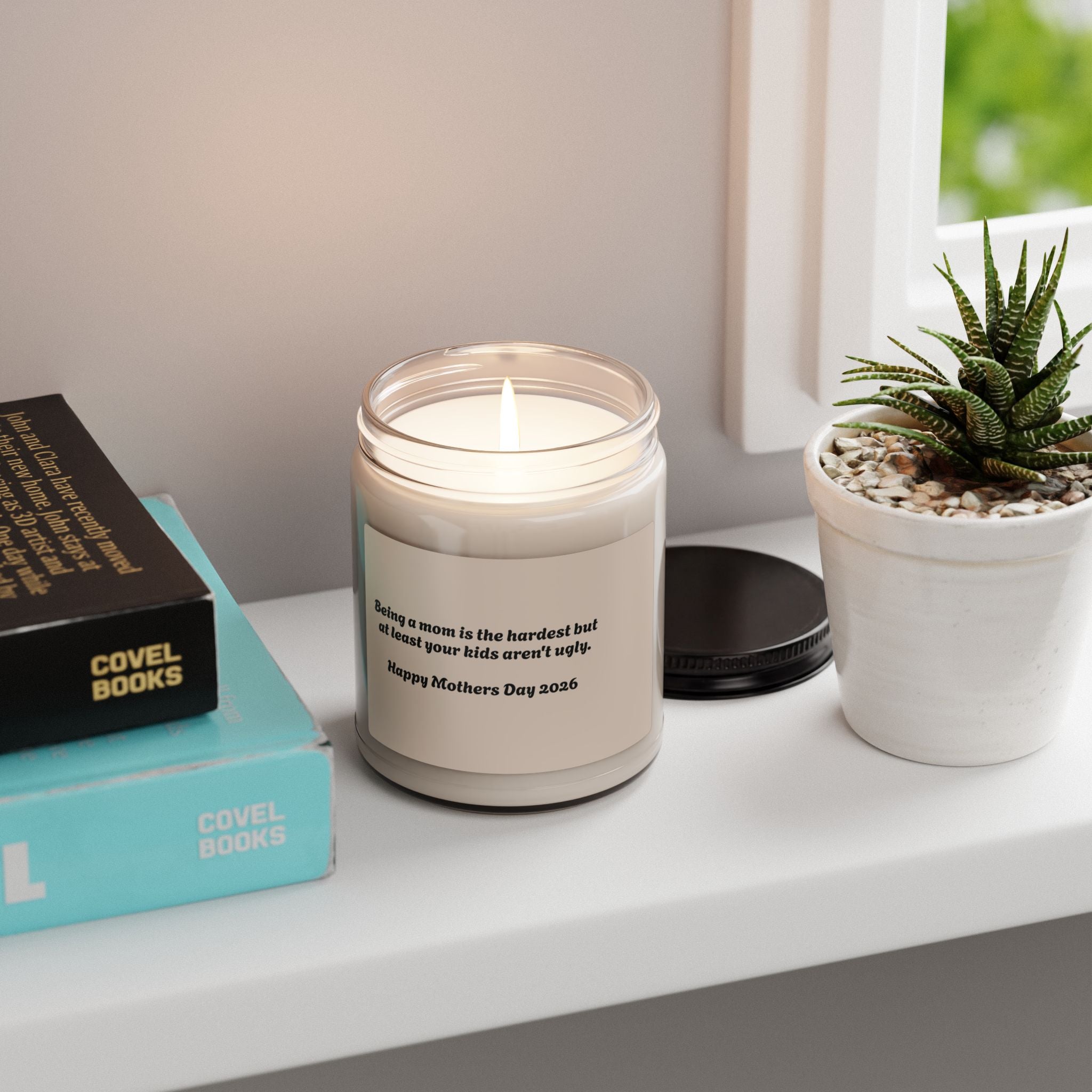 Funny Mother’s Day Soy Candle — “Being a mom is the hardest but at least your kids aren’t ugly” (9oz)