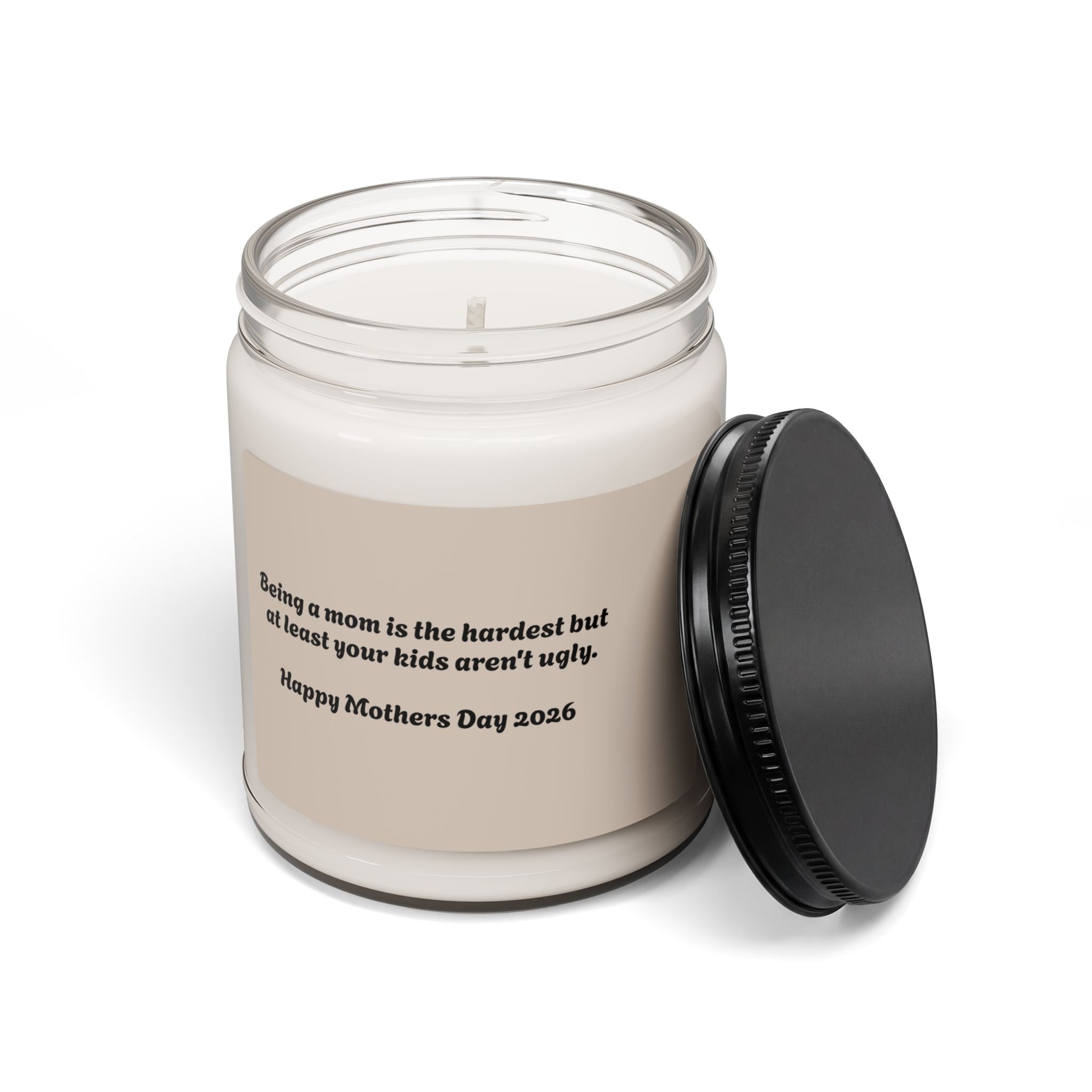 Funny Mother’s Day Soy Candle — “Being a mom is the hardest but at least your kids aren’t ugly” (9oz)