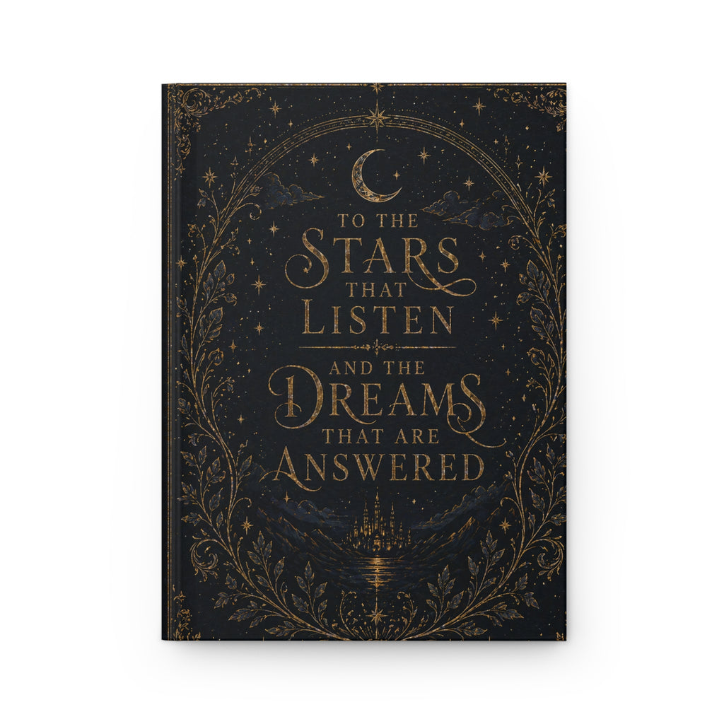 To the Stars That Listen Hardcover Journal — Celestial Dreamer Notebook