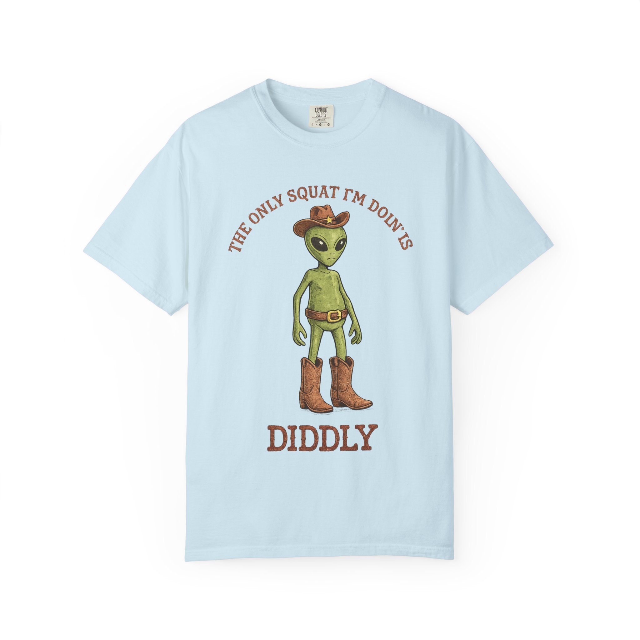 Alien Cowboy T-Shirt — "The Only Squat I’m Doin’ Is Diddly" Graphic Tee