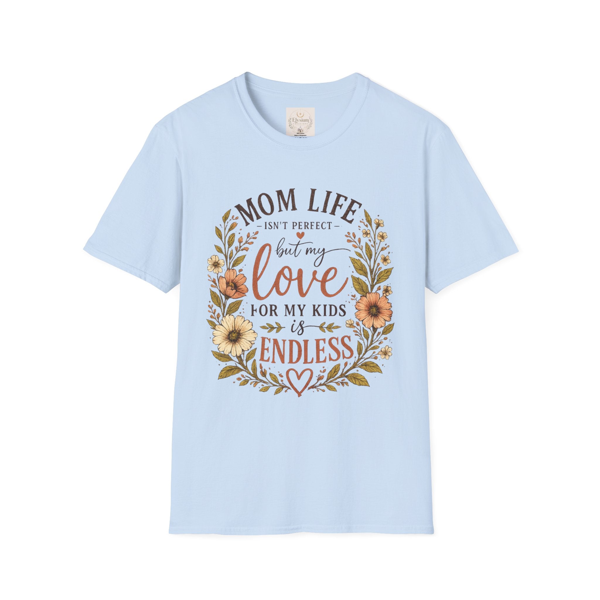 Mom Life Floral T-Shirt — "My Love for My Kids is Endless" Mother's Day Tee