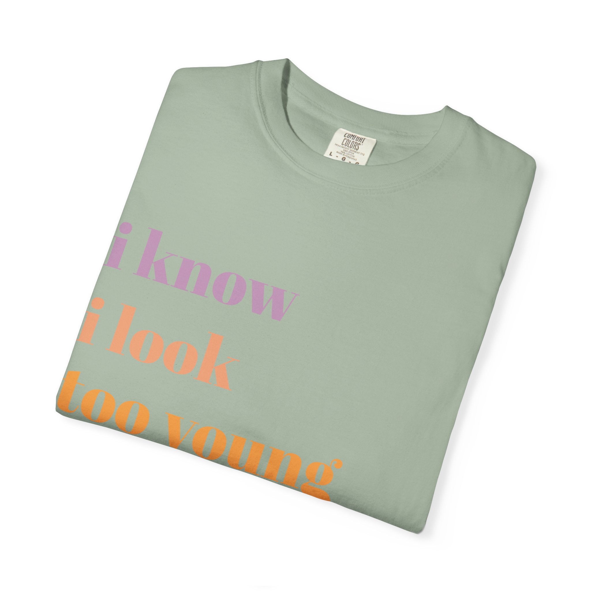 Graphic T-Shirt — "I Know I Look Too Young to Be a Grandma" Colorful Text Tee