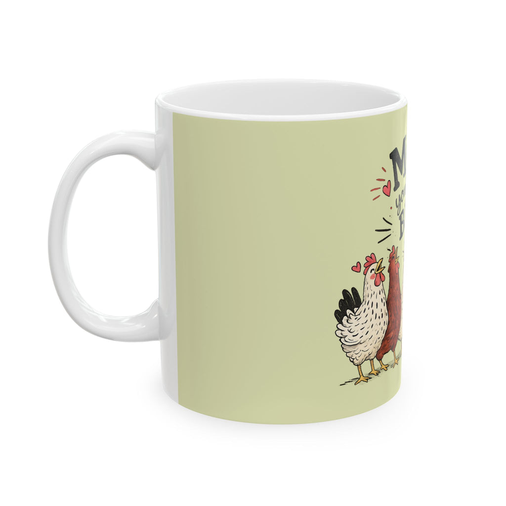 Mom You’re The Best Chicken Mug — Cute Farmhouse Mom Coffee Cup (11oz, 15oz)