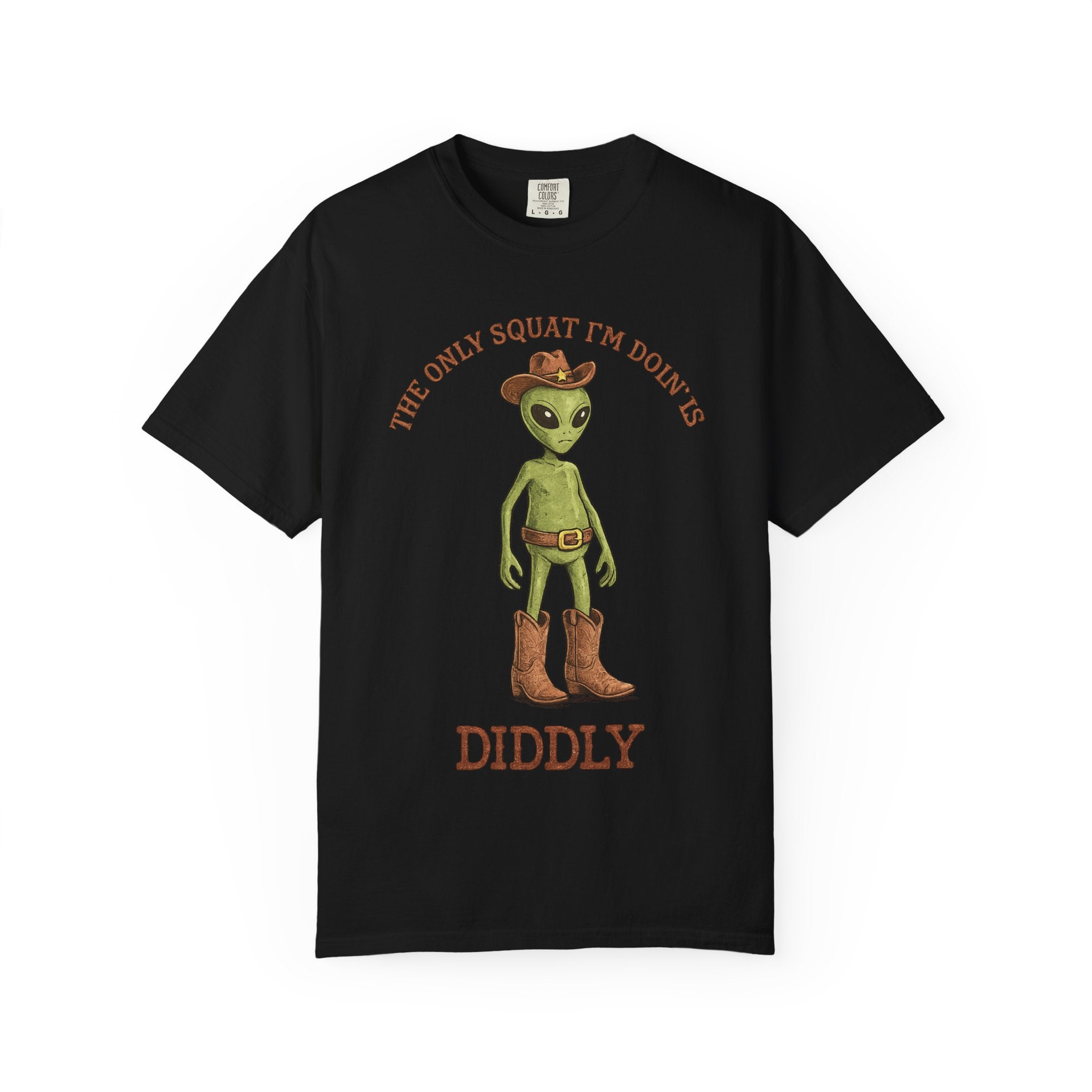 Alien Cowboy T-Shirt — "The Only Squat I’m Doin’ Is Diddly" Graphic Tee
