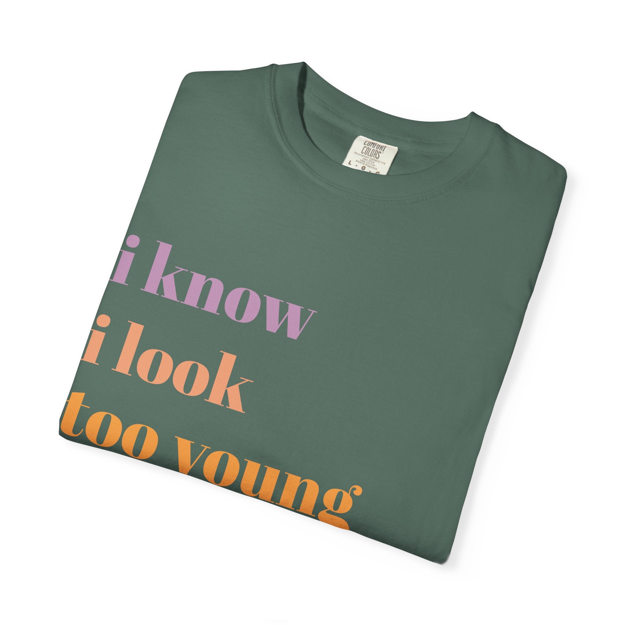 Graphic T-Shirt — "I Know I Look Too Young to Be a Grandma" Colorful Text Tee