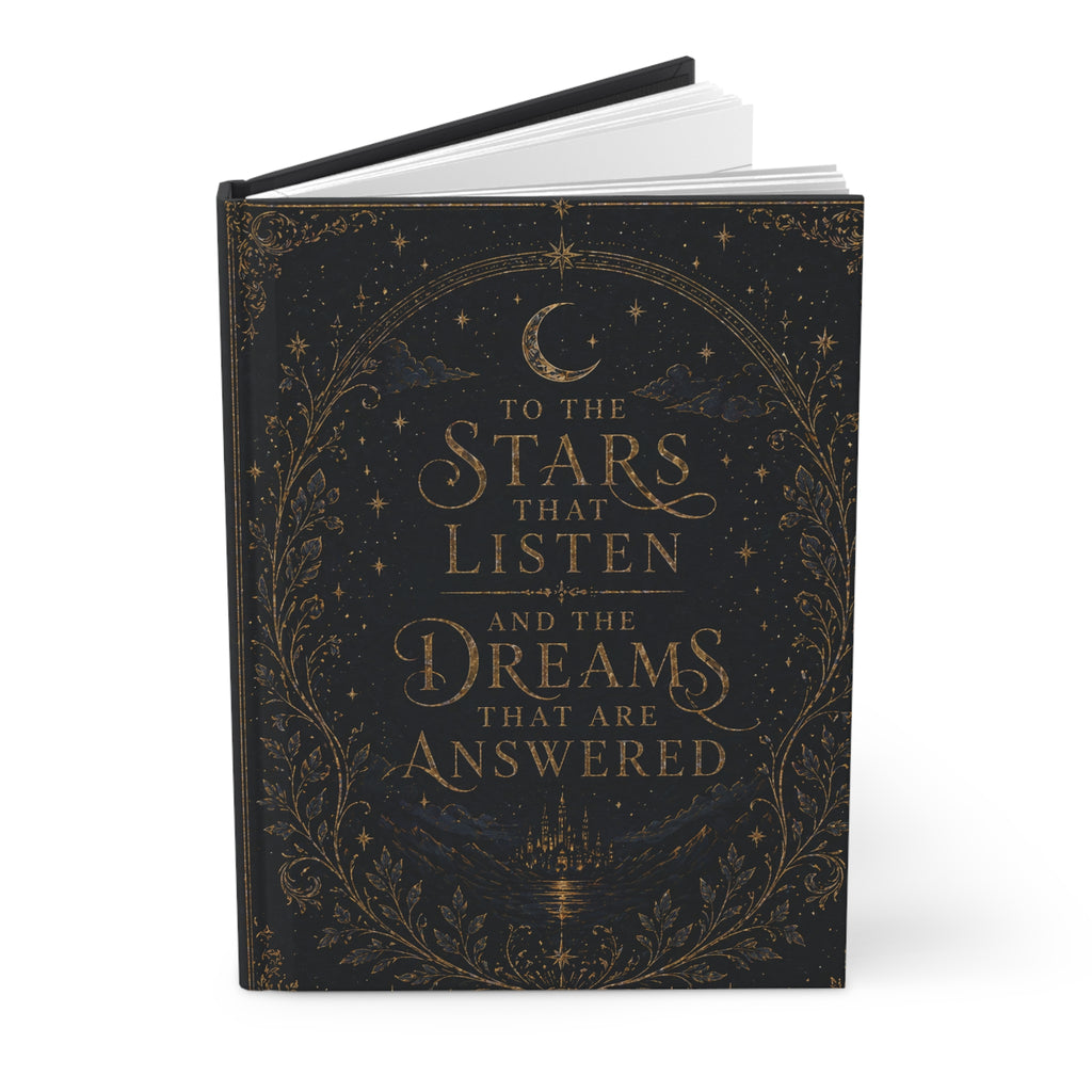To the Stars That Listen Hardcover Journal — Celestial Dreamer Notebook