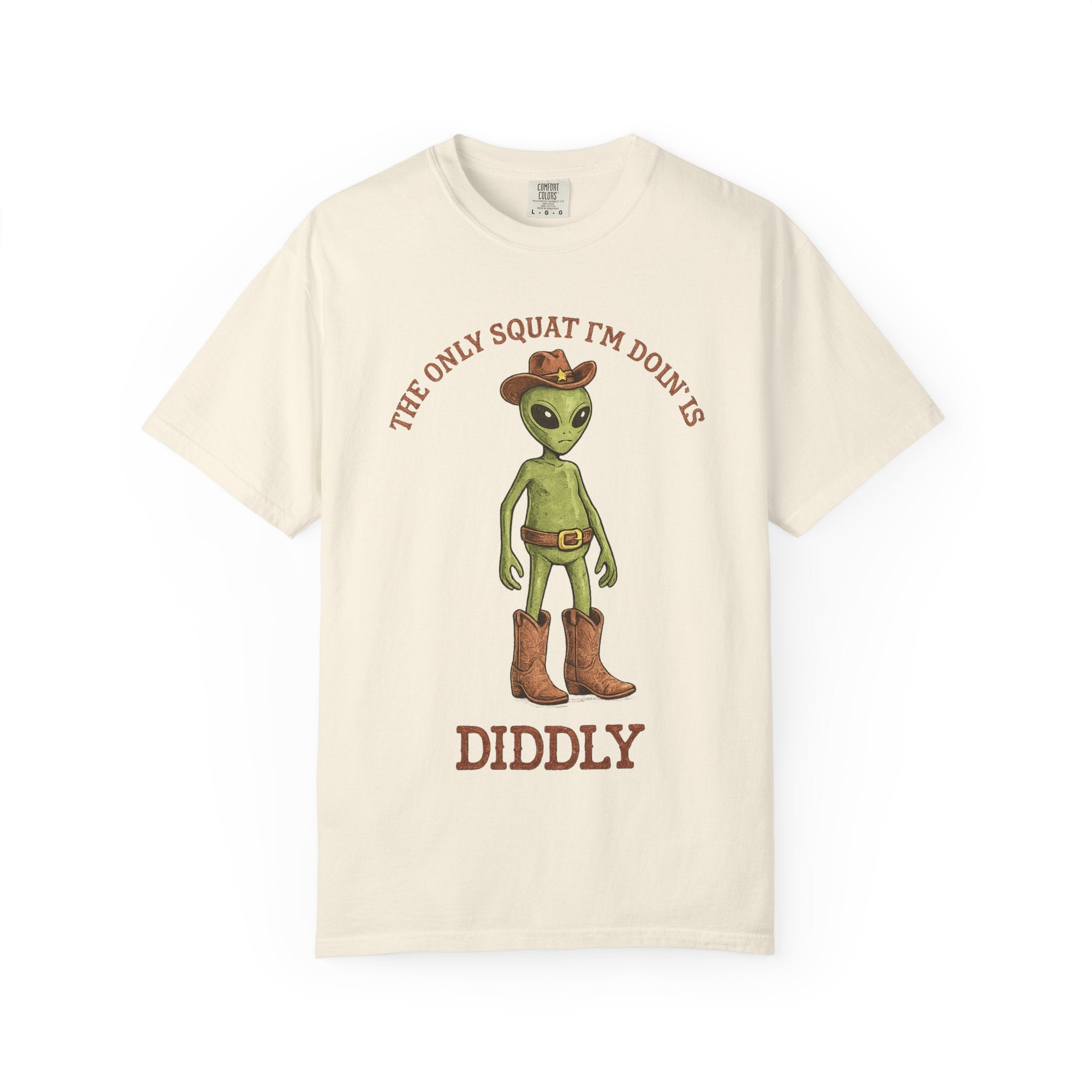 Alien Cowboy T-Shirt — "The Only Squat I’m Doin’ Is Diddly" Graphic Tee