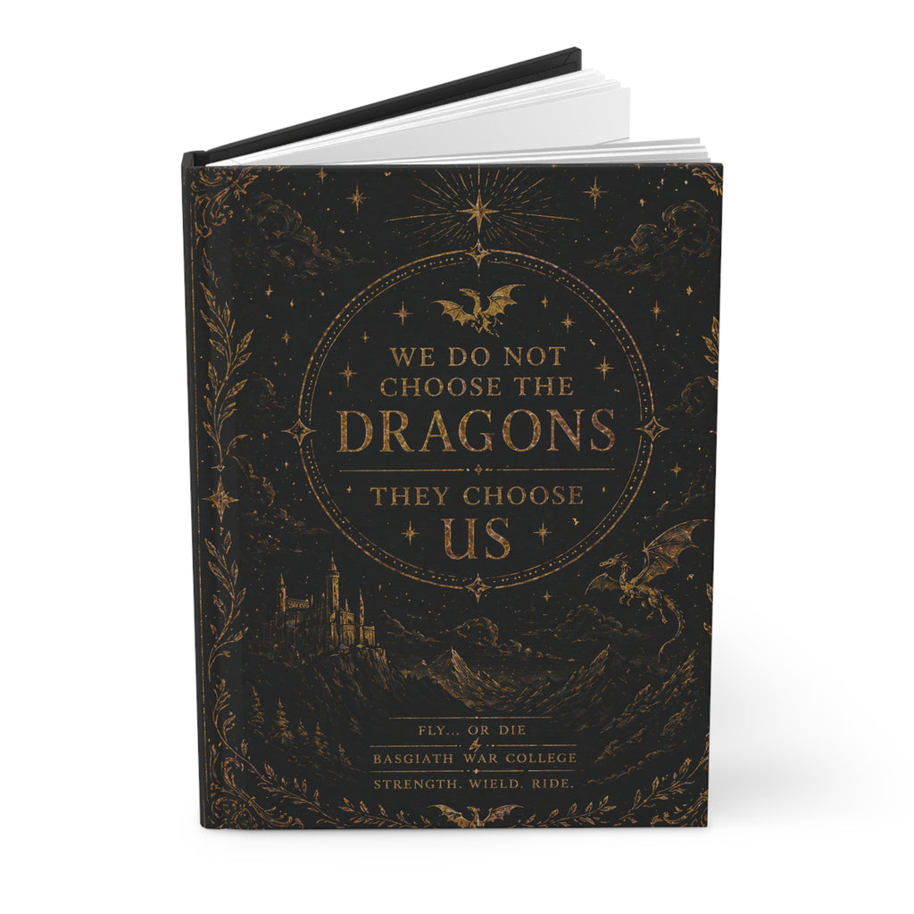 Hardcover Journal — “We Do Not Choose the Dragons, They Choose Us” Fantasy Notebook