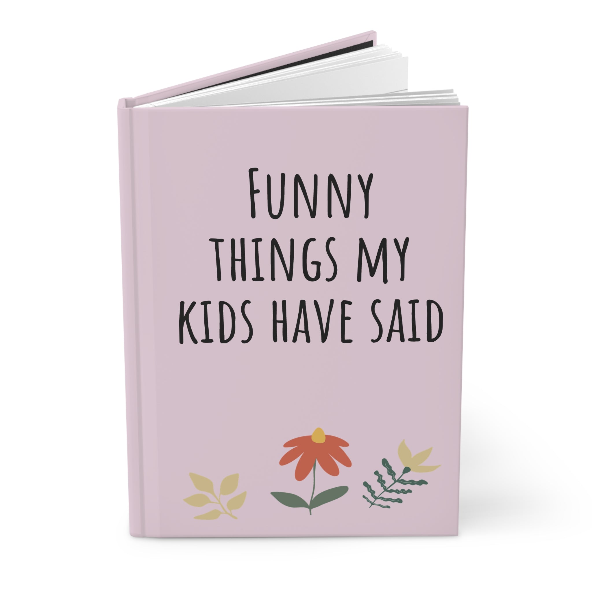 Funny Things My Kids Have Said Hardcover Journal — Pink Keepsake Notebook for Parents & Mothers’ Day