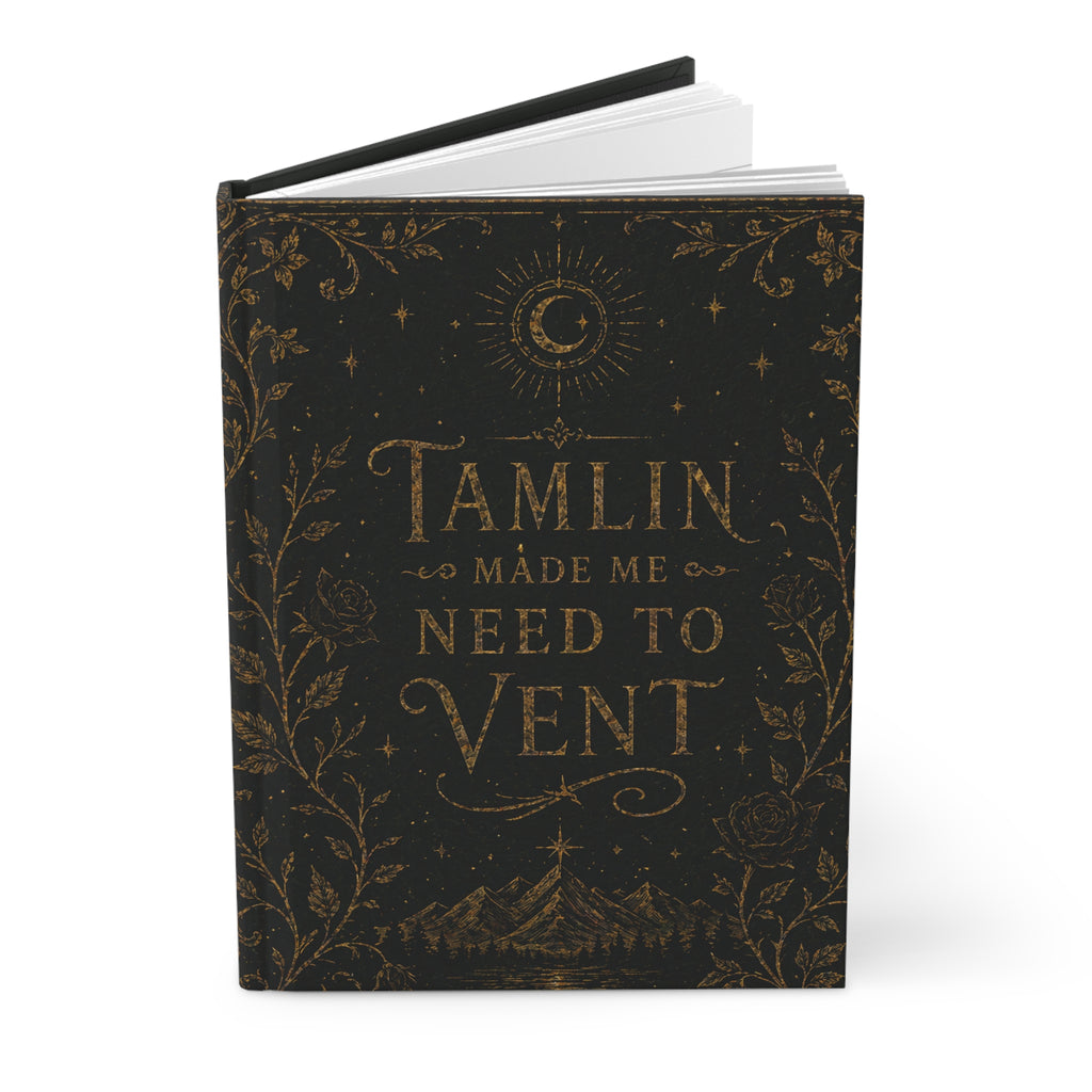 Hardcover Journal — "Tamlin Made Me Need to Vent" Decorative Fantasy Notebook