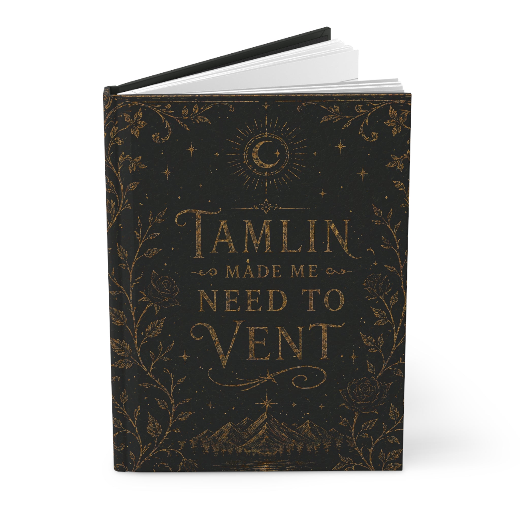 Hardcover Journal — "Tamlin Made Me Need to Vent" Decorative Fantasy Notebook